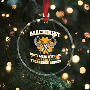 Funny Machinist Sarcastic Crystal Glass Ornament Do Not Mess With Me I Have Tolerance Issues TS14 Print Your Wear