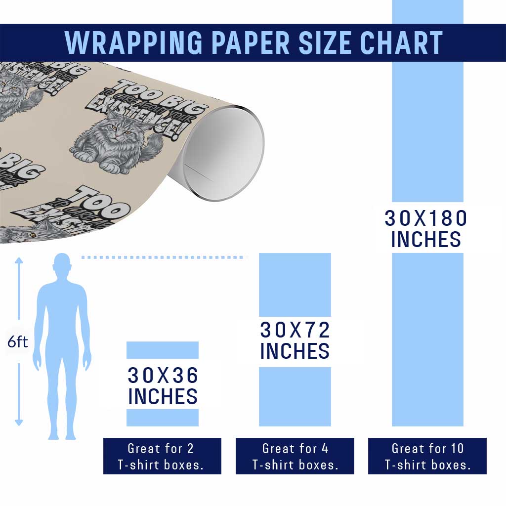 Funny Maine Coon Cat Wrapping Paper Roll Too Big To Care About Your Existence TS12 Print Your Wear