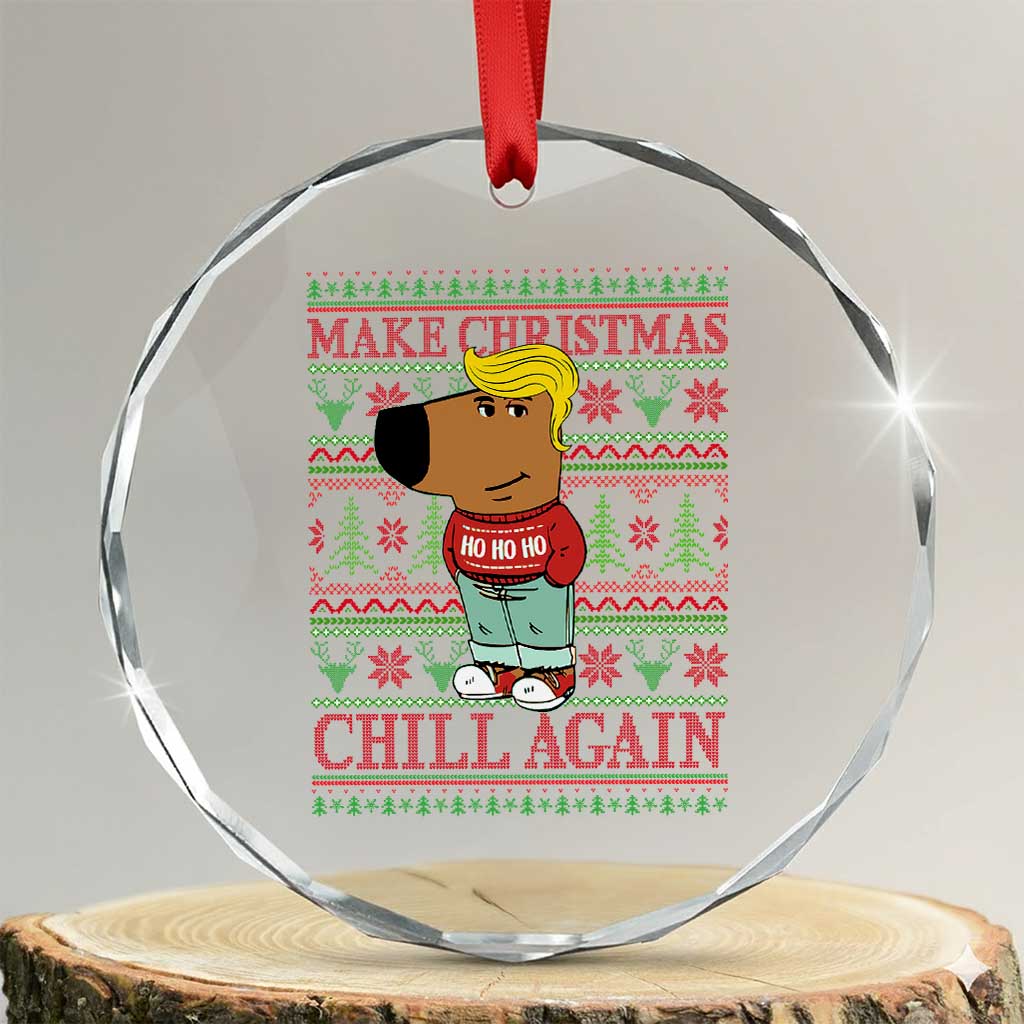 Funny Make Christmas Chill Again Chill Trump Crystal Glass Ornament TS09 Transparent Glass 3'' Circle Print Your Wear