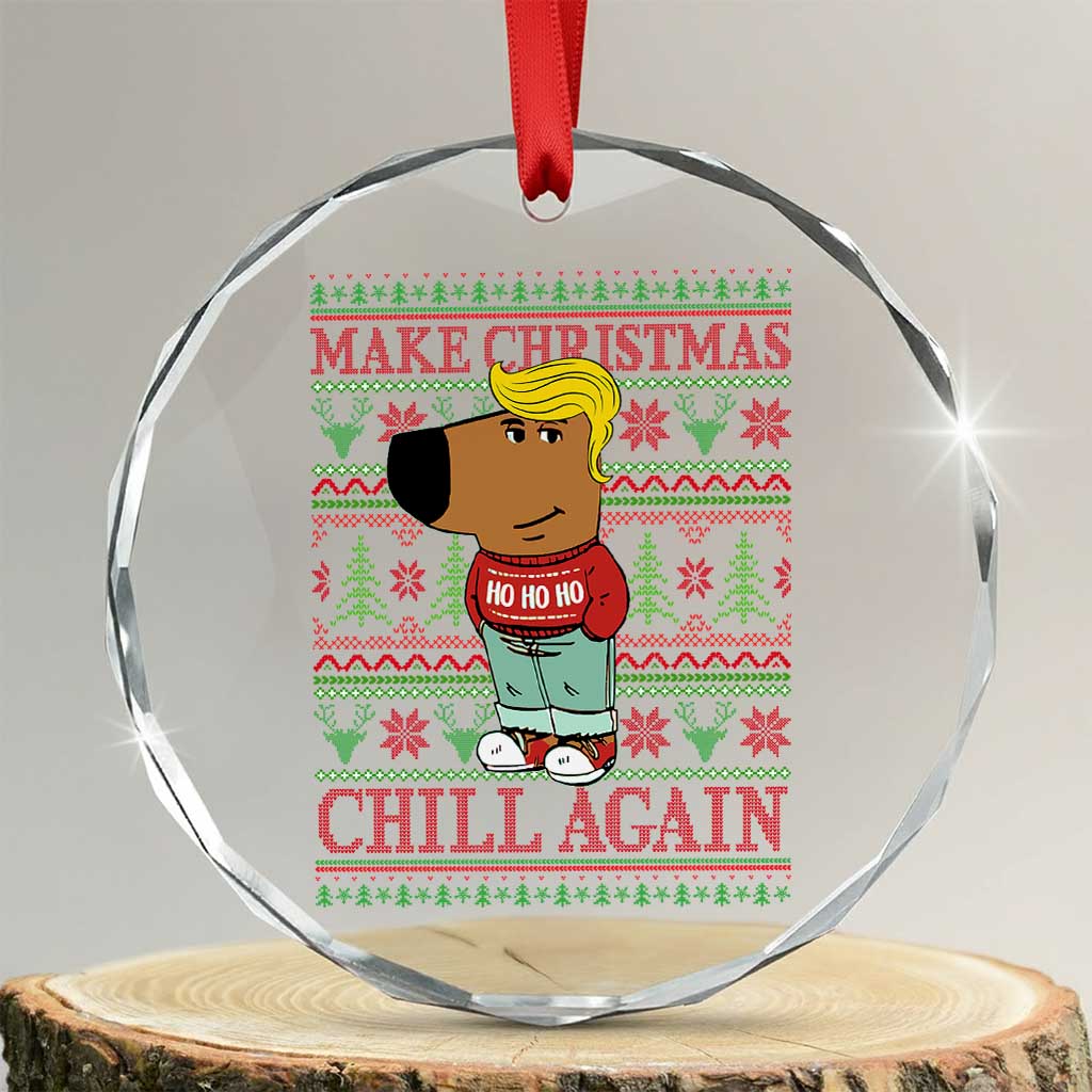 Funny Make Christmas Chill Again Chill Trump Crystal Glass Ornament TS09 Transparent Glass 3'' Circle Print Your Wear