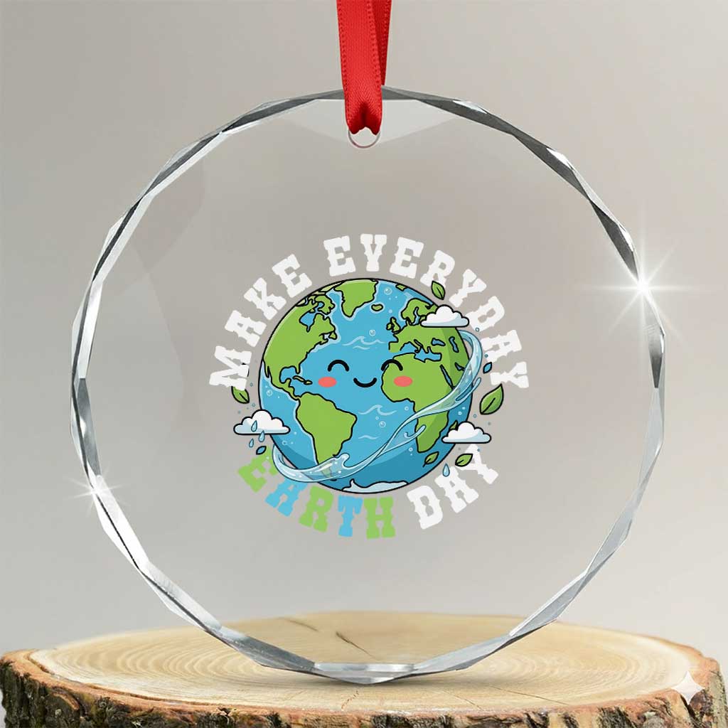 Funny Make Earth Day Every Day Crystal Glass Ornament Cute Environmental Awareness Earth Day TS14 Transparent Glass 3'' Circle Print Your Wear