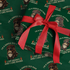 Funny Man Saying Wrapping Paper Roll Im A Simple Old Man I Am Grumpy And Like Boobs Bigfoot Gag Gift TS10 Green Print Your Wear
