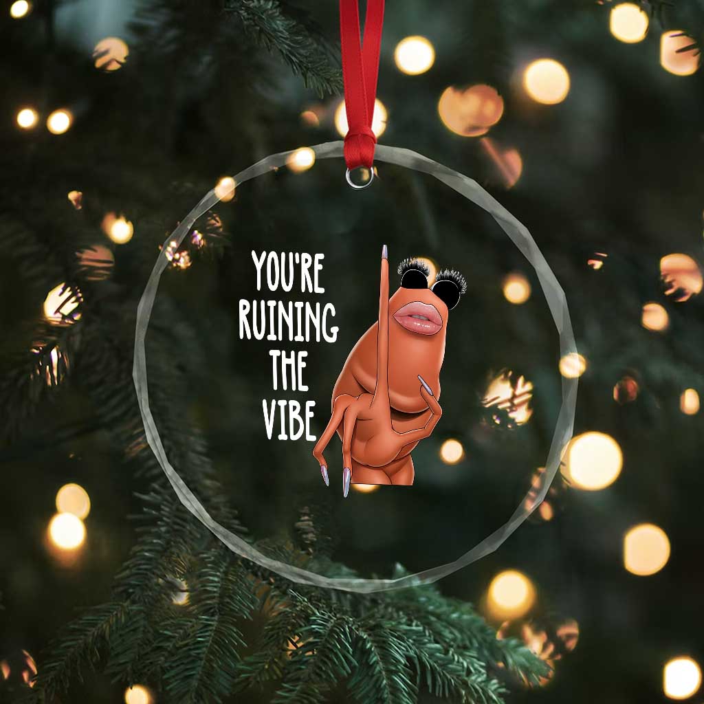 Funny Marcus Crystal Glass Ornament You Are Ruining The Vibe Worm Meme TS11 Print Your Wear