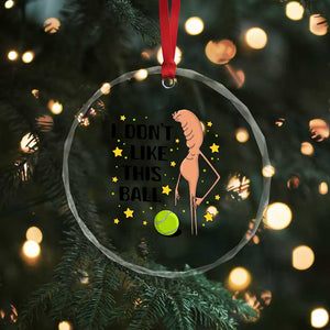 Funny Marcus The Worm Tennis Lover Crystal Glass Ornament I Do Not Like This Ball TS12 Print Your Wear