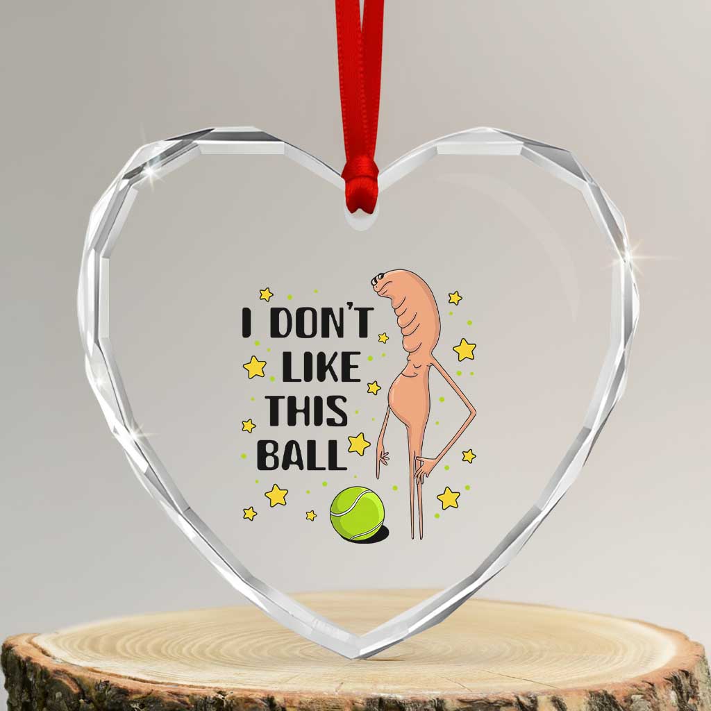 Funny Marcus The Worm Tennis Lover Heart Crystal Glass Ornament I Do Not Like This Ball TS12 Transparent Glass 3'' Heart Print Your Wear
