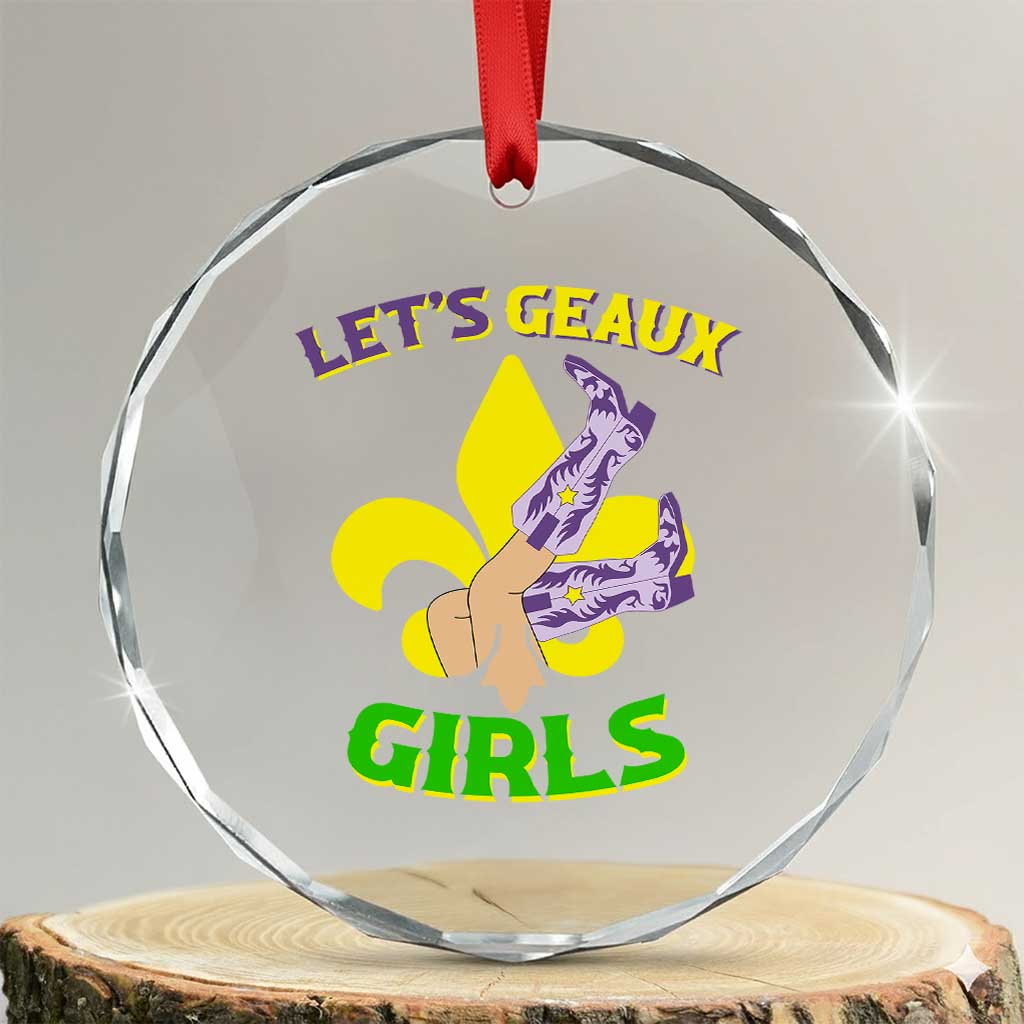 Funny Mardi Gras Cowgirl Crystal Glass Ornament Let's Geaux Girls Fleur De Lys TS11 Transparent Glass 3'' Circle Print Your Wear