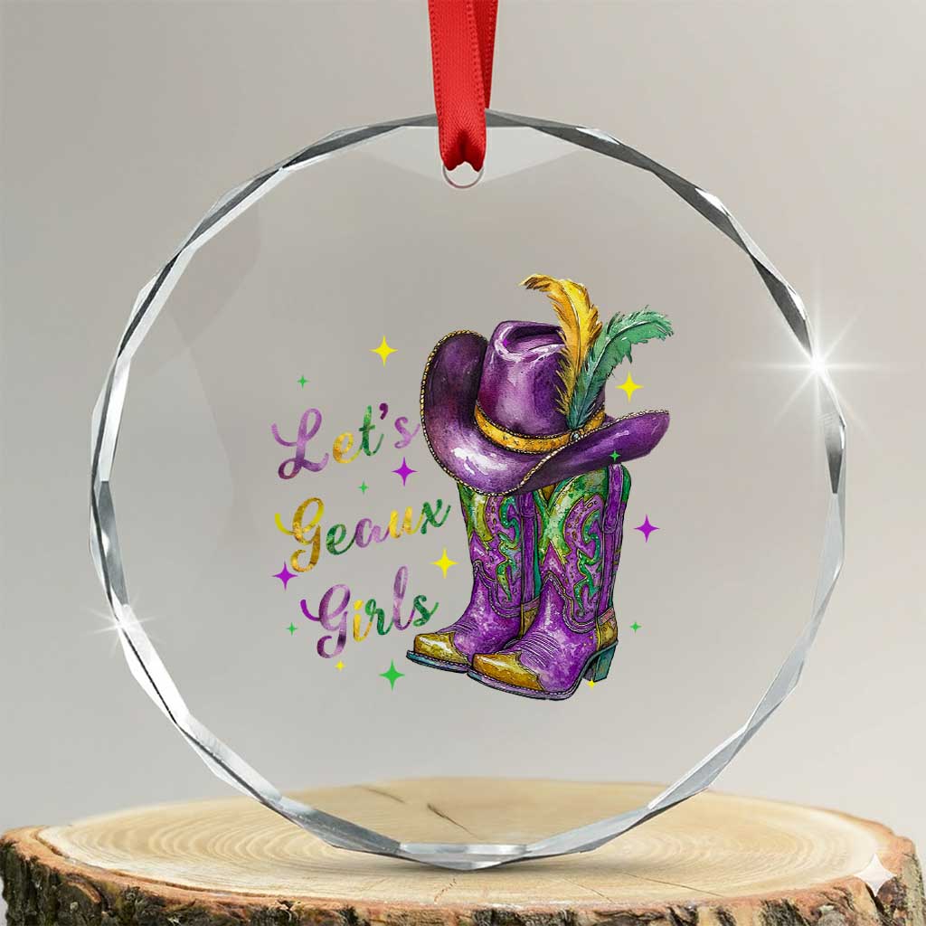 Funny Mardi Gras Cowgirl Crystal Glass Ornament Let's Geaux Girls Western Cowgirl Boots Carnival TS11 Transparent Glass 3'' Circle Print Your Wear