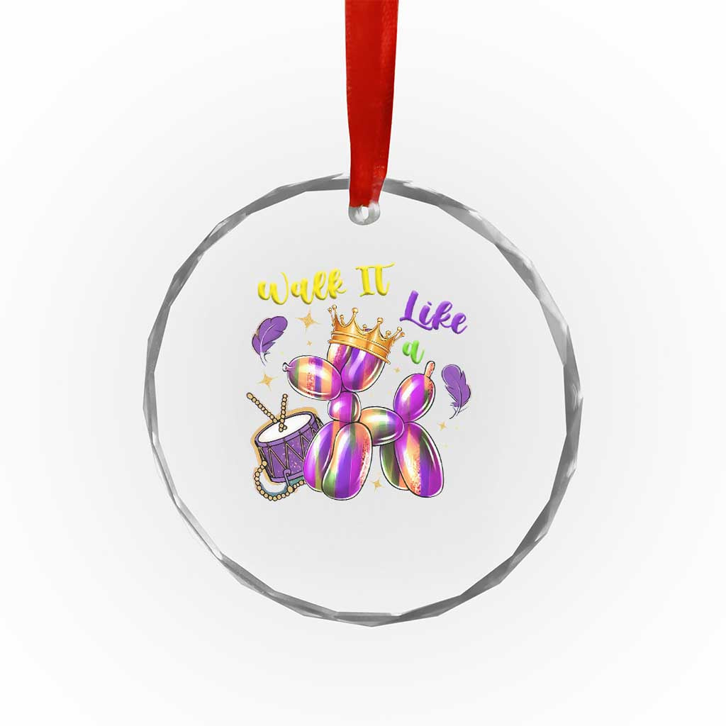 Funny Mardi Gras Crystal Glass Ornament Walk It Like A Dog Balloon New Orleans TS11 Print Your Wear