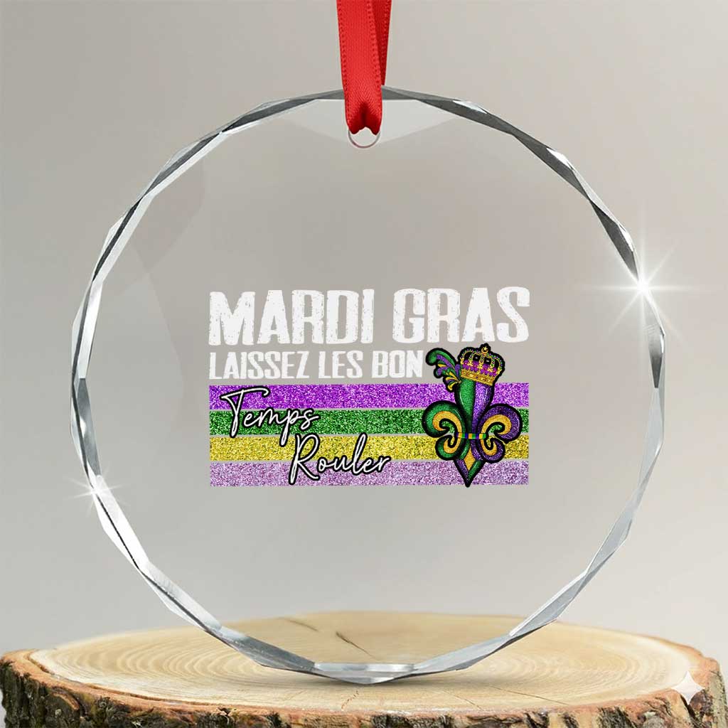 Funny Mardi Gras Laissez Les Bon Temps Rouler Crystal Glass Ornament Fleur De Lis Glitter Print TS11 Transparent Glass 3'' Circle Print Your Wear