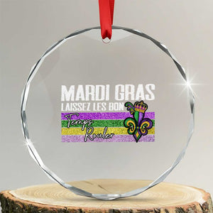Funny Mardi Gras Laissez Les Bon Temps Rouler Crystal Glass Ornament Fleur De Lis Glitter Print TS11 Transparent Glass 3'' Circle Print Your Wear