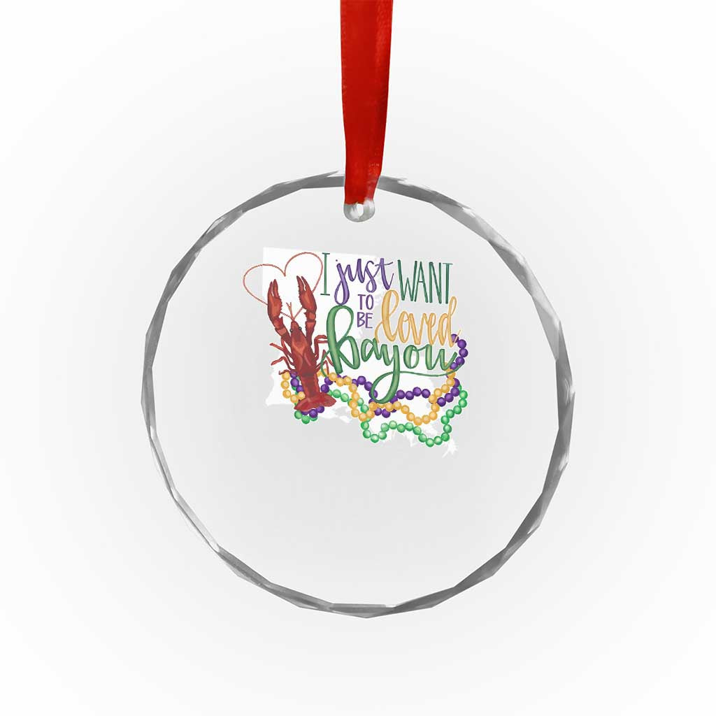 Funny Mardi Gras Louisiana Crystal Glass Ornament I Just Want To Be Loved Bayou Crawfish Beads TS11 Print Your Wear