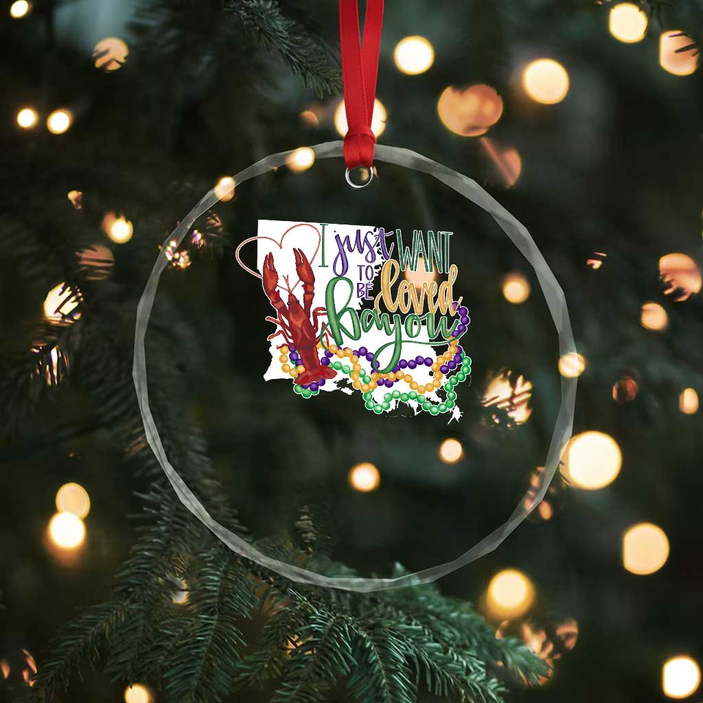 Funny Mardi Gras Louisiana Crystal Glass Ornament I Just Want To Be Loved Bayou Crawfish Beads TS11 Print Your Wear