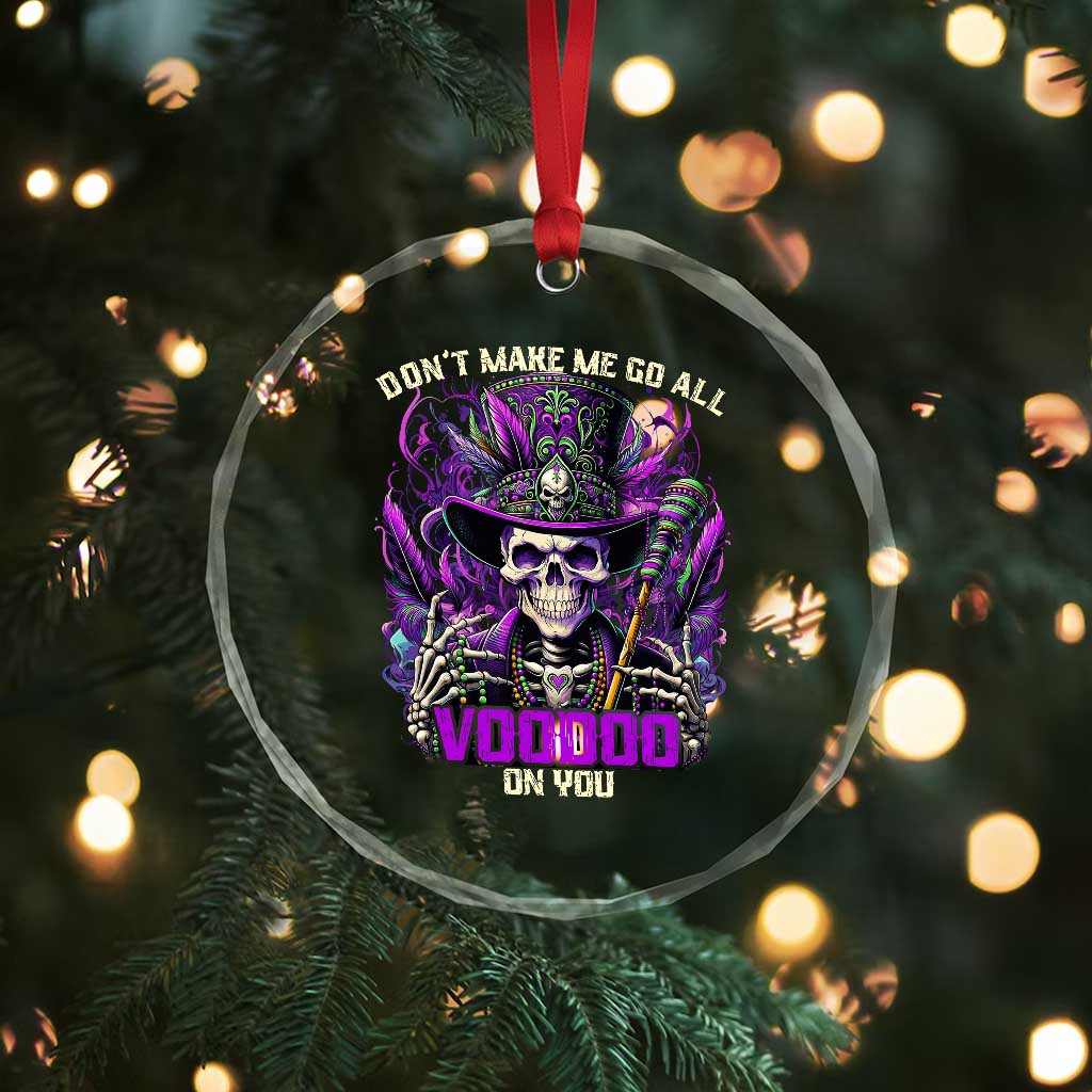 Funny Mardi Gras Voodoo Crystal Glass Ornament Don't Make Me Go All Voodoo On You New Orleans Witch Doctor TS11 Print Your Wear