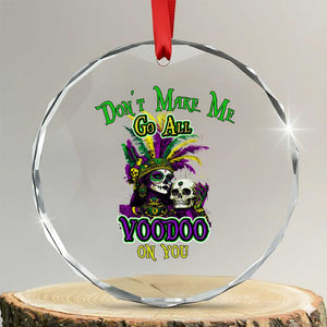 Funny Mardi Gras Voodoo Queen Crystal Glass Ornament Don't Make Me Go All Voodoo On You TS11 Transparent Glass 3'' Circle Print Your Wear