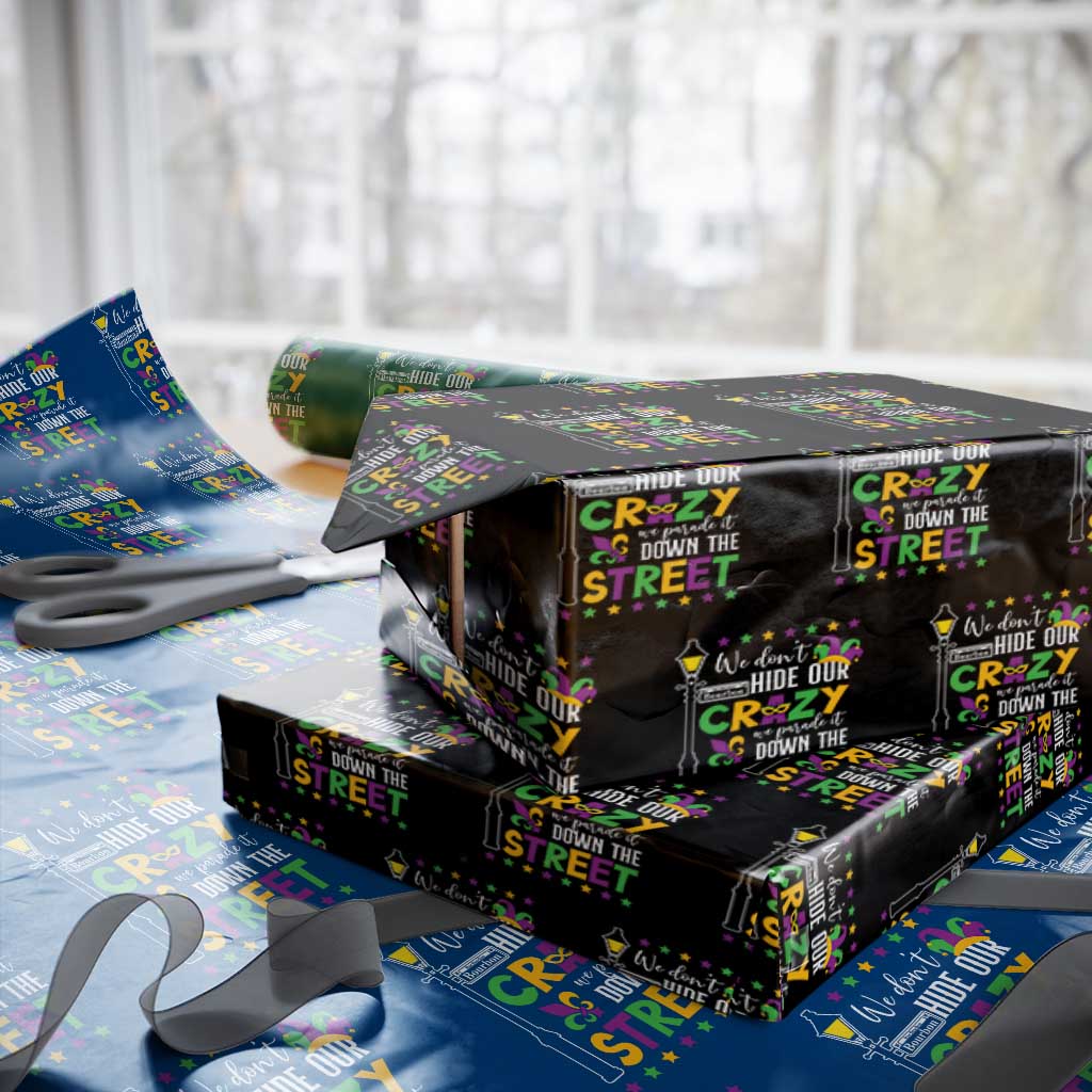 Funny Mardi Gras Wrapping Paper Roll We Don't Hide Our Crazy We Parade It Down The Street TS11 Black Print Your Wear
