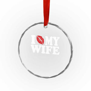 Funny Marriage Gift Crystal Glass Ornament I Love My Wife TS12 Print Your Wear