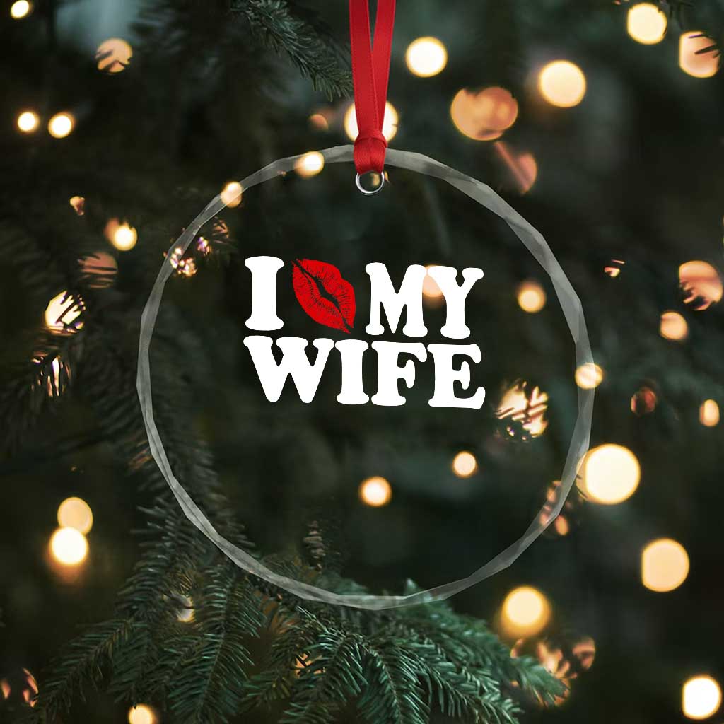 Funny Marriage Gift Crystal Glass Ornament I Love My Wife TS12 Print Your Wear