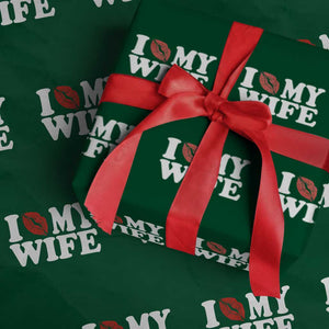 Funny Marriage Gift Wrapping Paper Roll I Love My Wife TS12 Green Print Your Wear