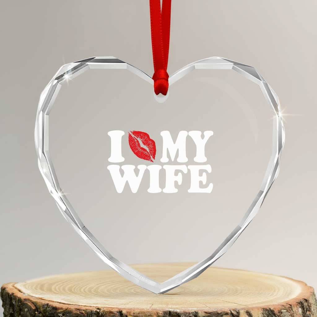 Funny Marriage Gift Heart Crystal Glass Ornament I Love My Wife TS12 Transparent Glass 3'' Heart Print Your Wear