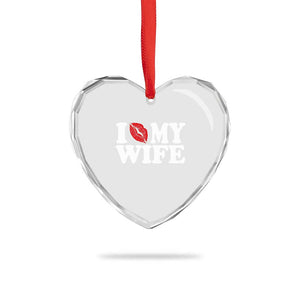 Funny Marriage Gift Heart Crystal Glass Ornament I Love My Wife TS12 Print Your Wear