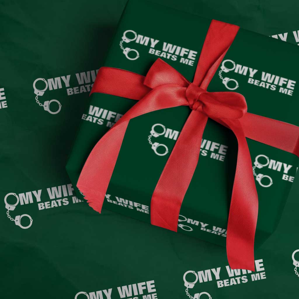 Funny Marriage Joke My Wife Beats Me Wrapping Paper Roll Husband Gag Gift TS12 Green Print Your Wear
