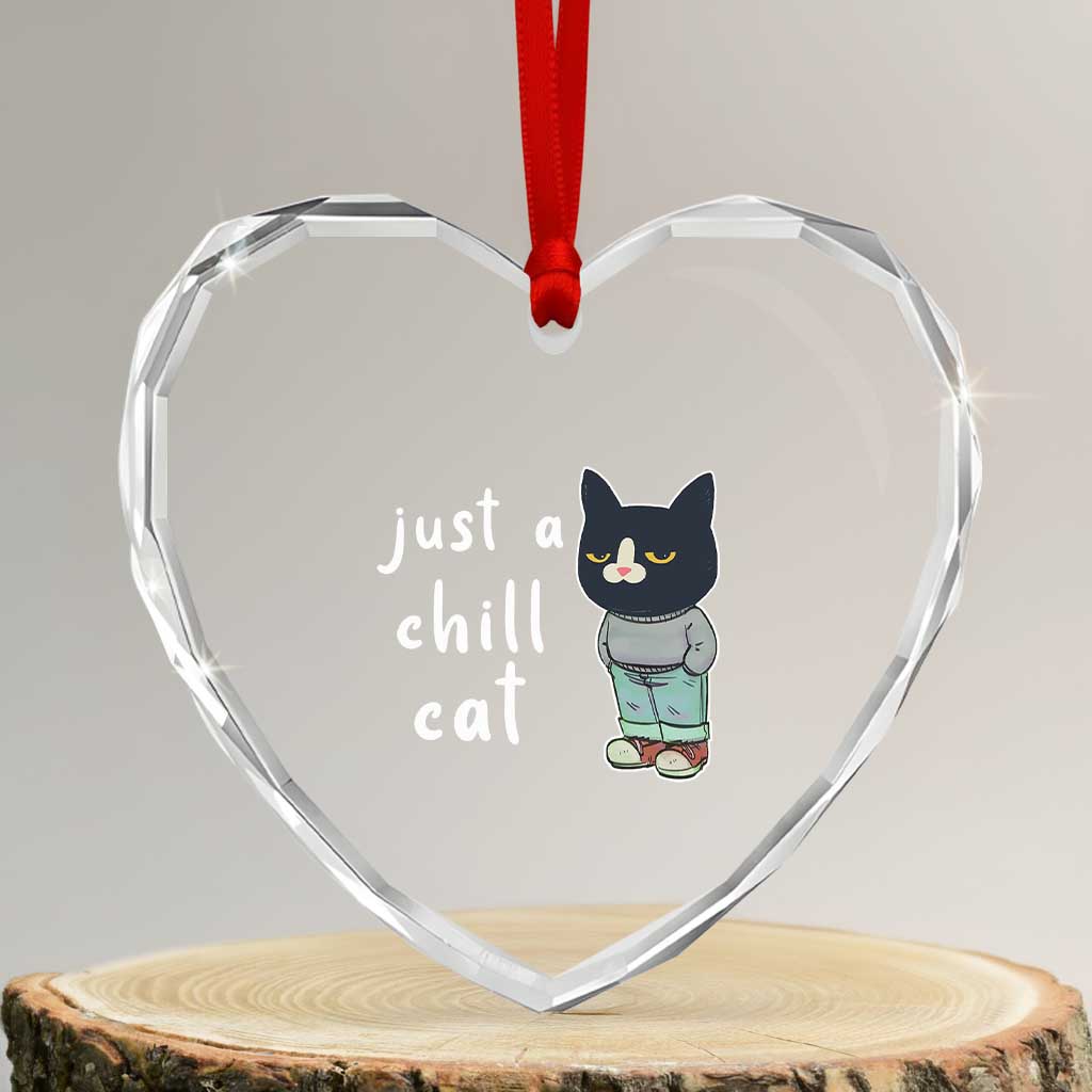 Funny Meme Just A Chill Cat Heart Crystal Glass Ornament TS09 Transparent Glass 3'' Heart Print Your Wear