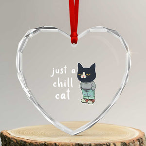 Funny Meme Just A Chill Cat Heart Crystal Glass Ornament TS09 Transparent Glass 3'' Heart Print Your Wear