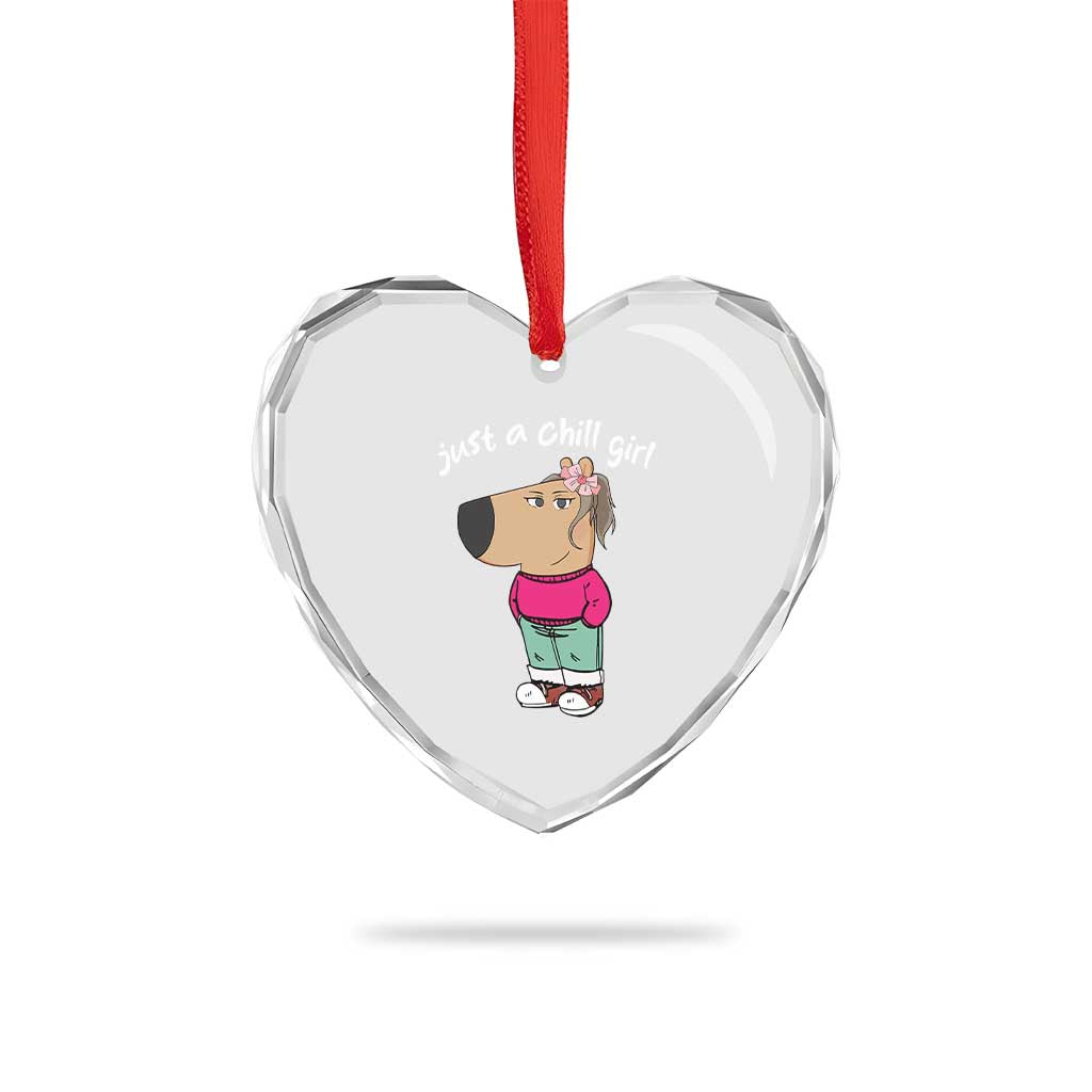 Funny Meme Just A Chill Girl Heart Crystal Glass Ornament TS09 Print Your Wear