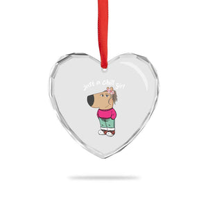 Funny Meme Just A Chill Girl Heart Crystal Glass Ornament TS09 Print Your Wear