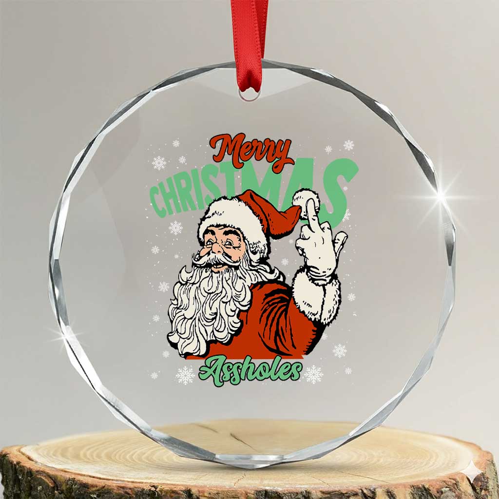 Funny Merry Christmas Assholes Crystal Glass Ornament Xmas Naughty Santa Adult Jokes TS11 Transparent Glass 3'' Circle Print Your Wear