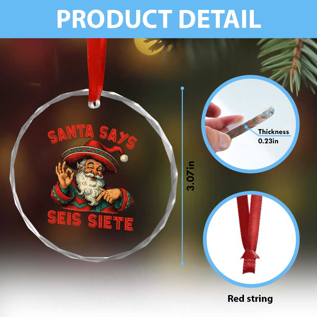 Funny Mexican Christmas 67 Crystal Glass Ornament Santa Says Seis Siete Cholo Claus TS11 Print Your Wear