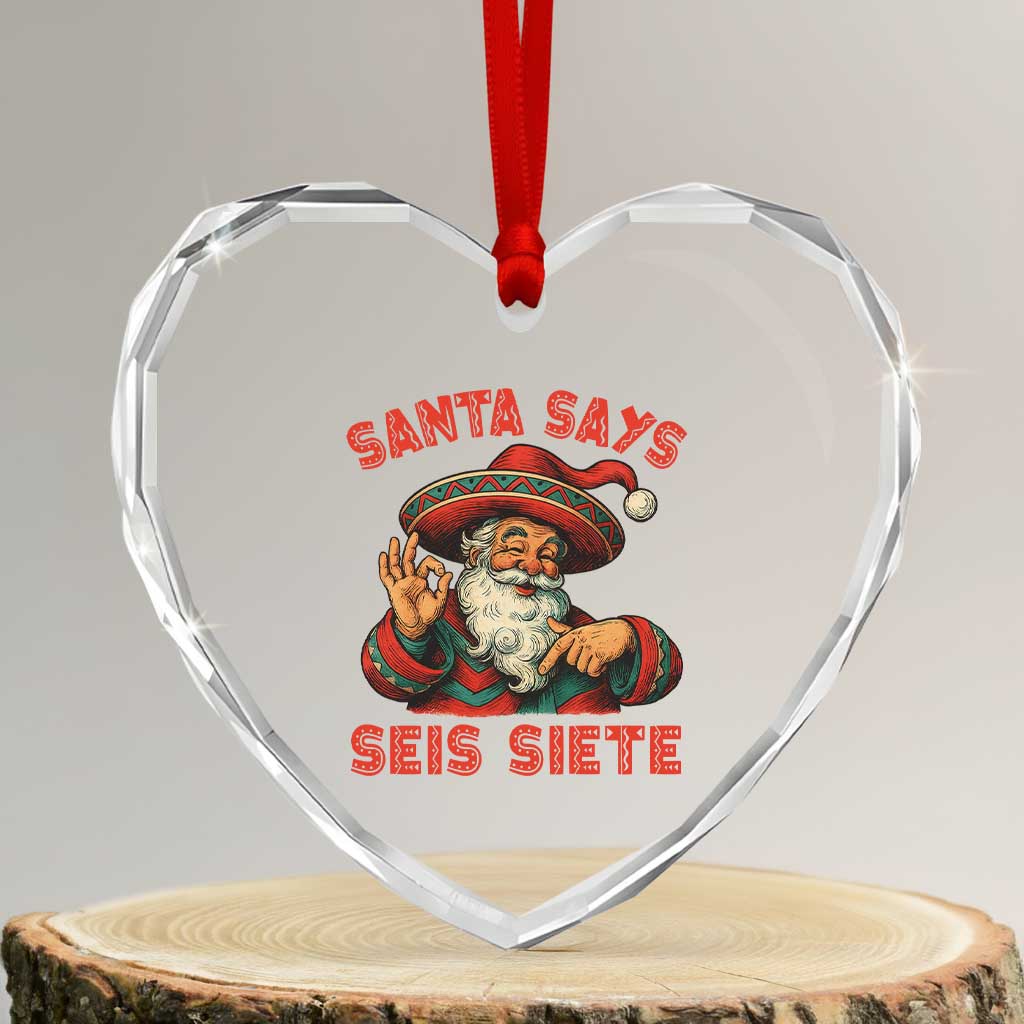 Funny Mexican Christmas 67 Heart Crystal Glass Ornament Santa Says Seis Siete Cholo Claus TS11 Transparent Glass 3'' Heart Print Your Wear