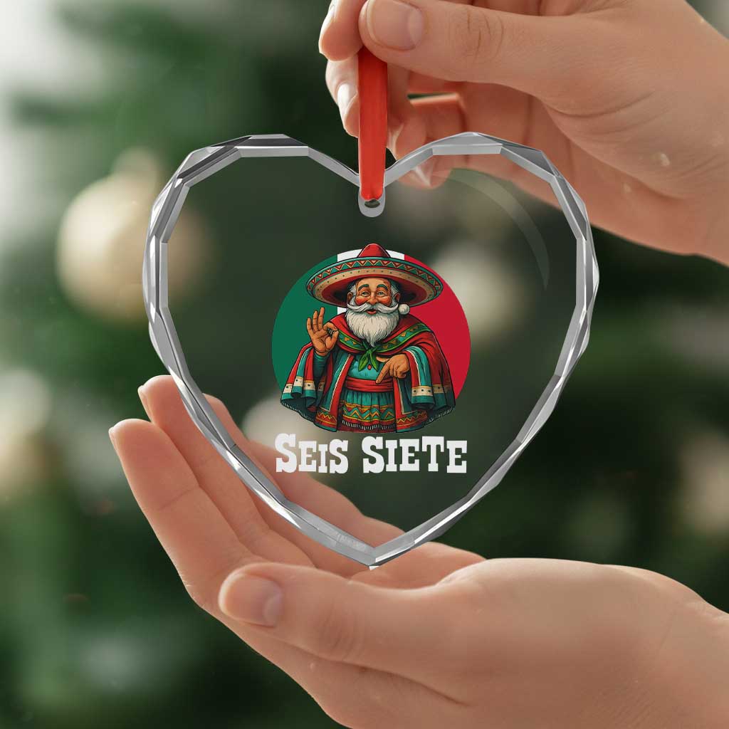Funny Mexican Christmas 67 Heart Crystal Glass Ornament Seis Siete Santa In Mexico TS11 Print Your Wear