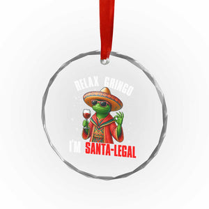 Funny Mexican Christmas Crystal Glass Ornament Relax Gringo I Am Legal TS14 Print Your Wear