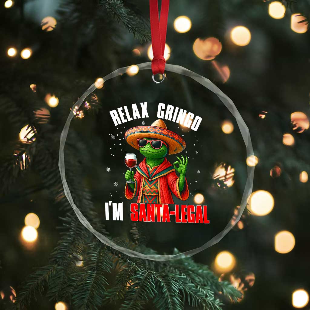 Funny Mexican Christmas Crystal Glass Ornament Relax Gringo I Am Legal TS14 Print Your Wear