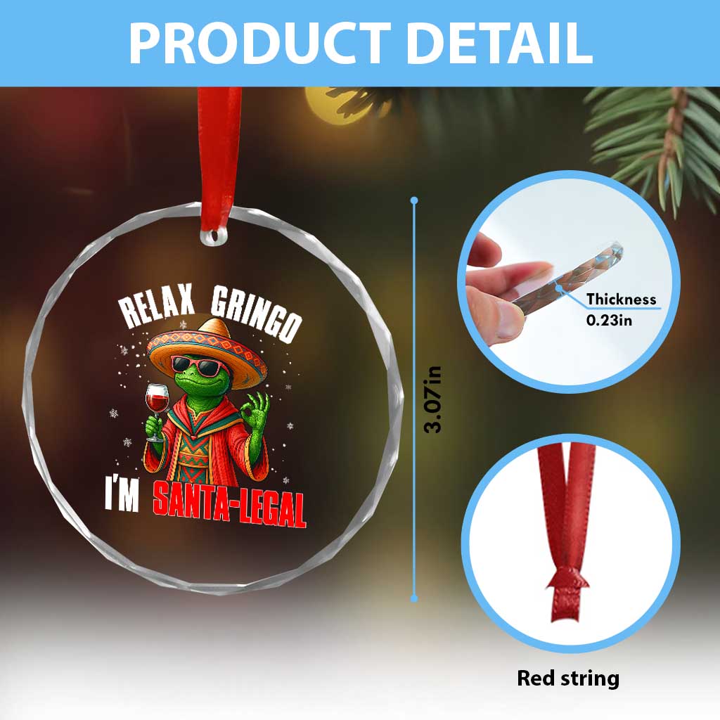 Funny Mexican Christmas Crystal Glass Ornament Relax Gringo I Am Legal TS14 Print Your Wear