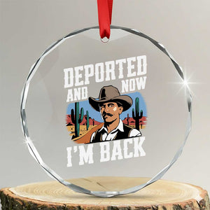 Funny Mexican Cowboy Crystal Glass Ornament Now I'm Back Retro Vintage Desert TS02 Transparent Glass 3'' Circle Print Your Wear