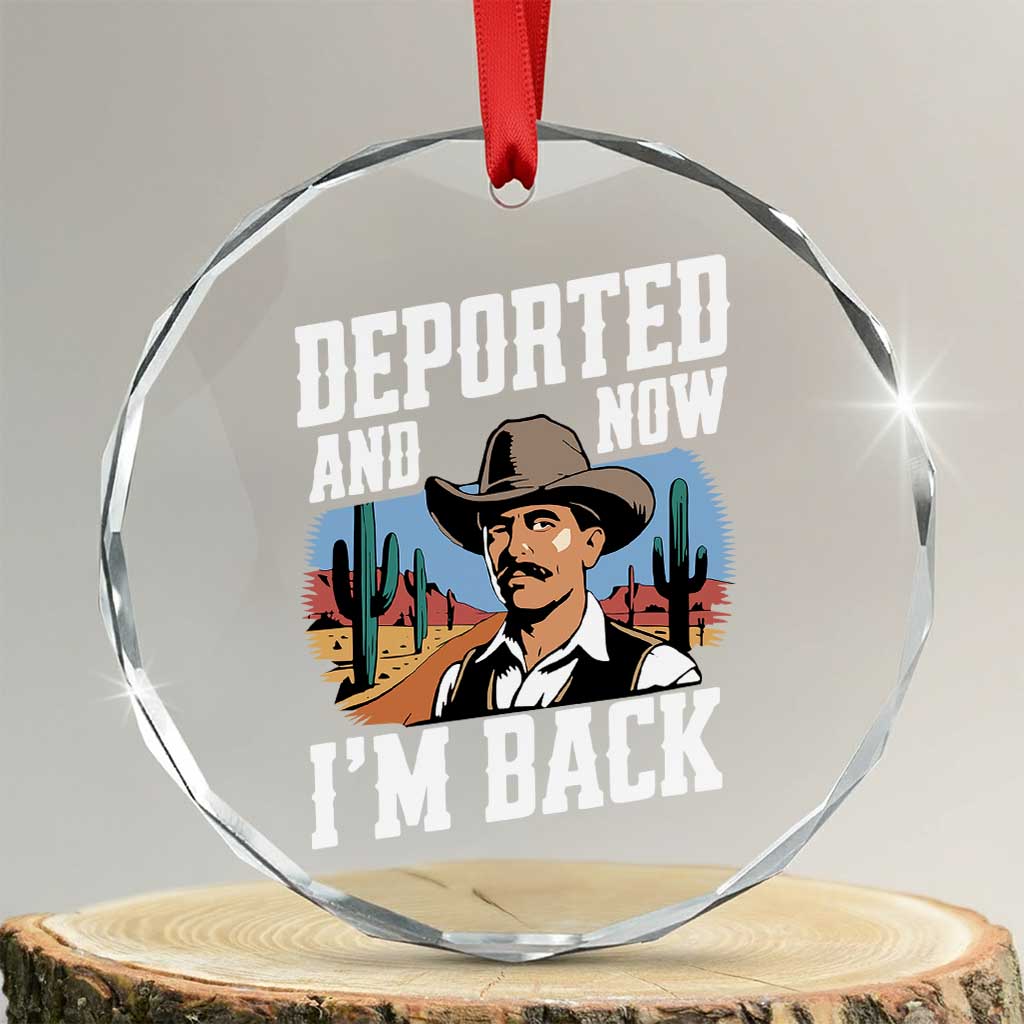 Funny Mexican Cowboy Crystal Glass Ornament Now I'm Back Retro Vintage Desert TS02 Transparent Glass 3'' Circle Print Your Wear