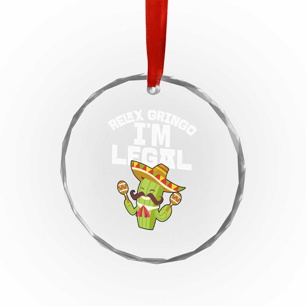 Funny Mexican Immigrant Crystal Glass Ornament Relax Gringo Im Legal Cinco De Mayo TS10 Print Your Wear