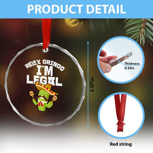 Funny Mexican Immigrant Crystal Glass Ornament Relax Gringo Im Legal Cinco De Mayo TS10 Print Your Wear