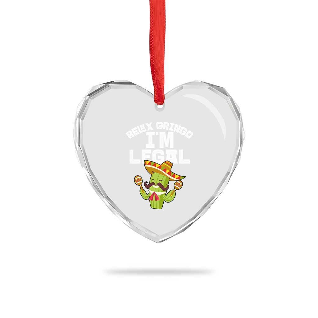Funny Mexican Immigrant Heart Crystal Glass Ornament Relax Gringo Im Legal Cinco De Mayo TS10 Print Your Wear