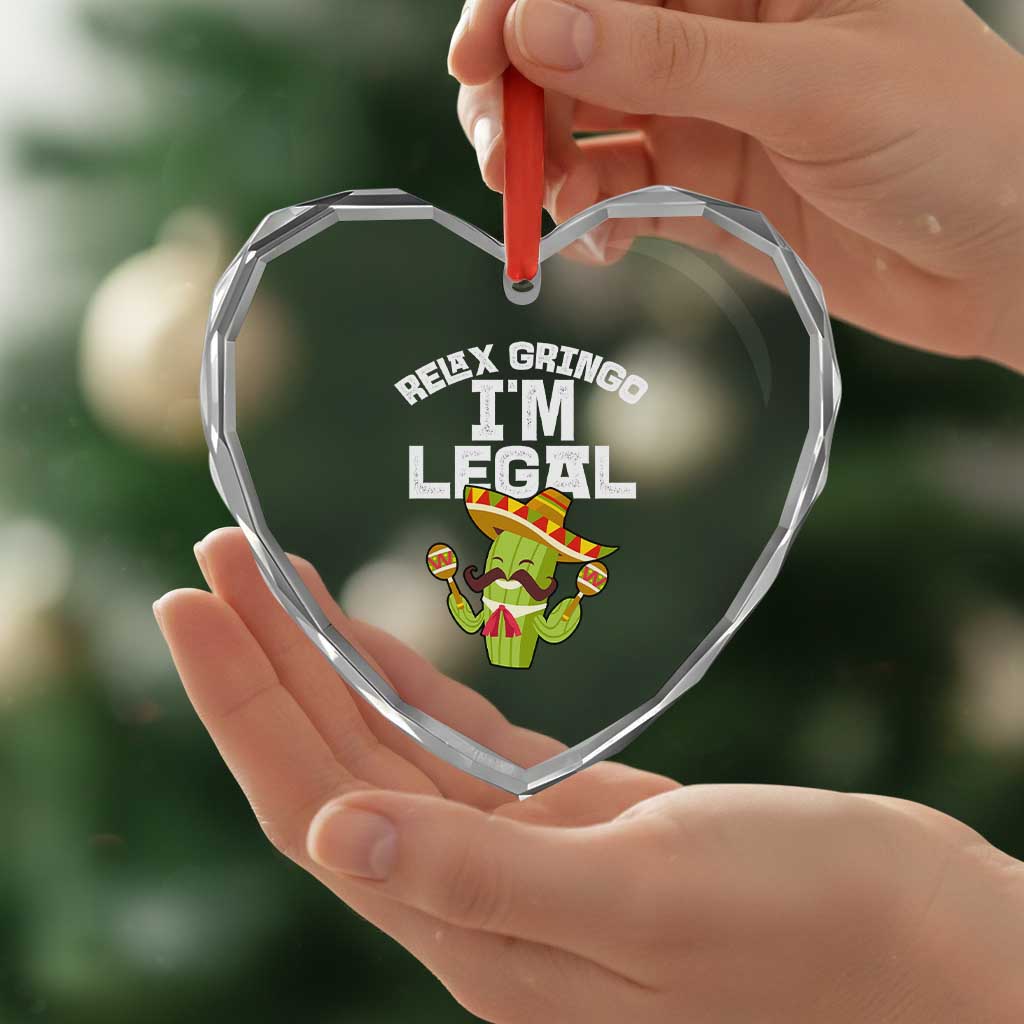 Funny Mexican Immigrant Heart Crystal Glass Ornament Relax Gringo Im Legal Cinco De Mayo TS10 Print Your Wear
