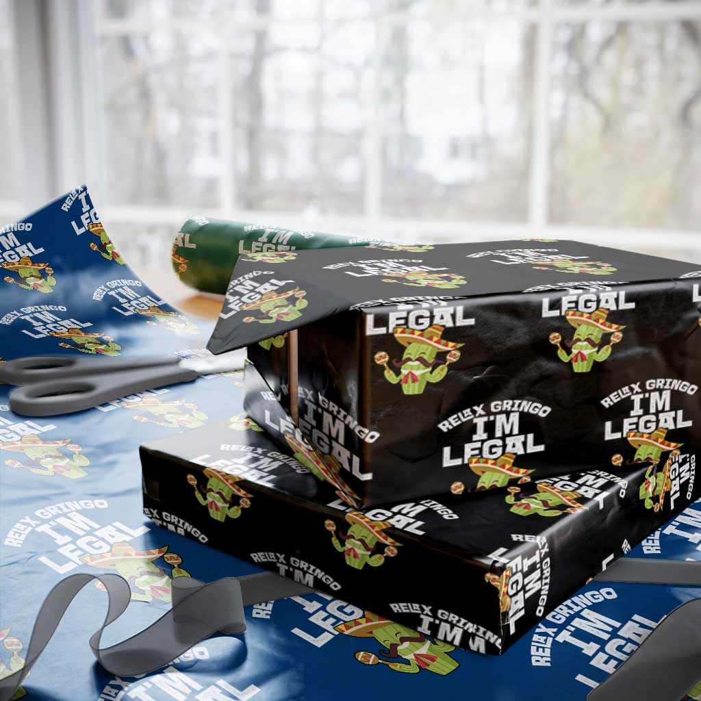 Funny Mexican Immigrant Wrapping Paper Roll Relax Gringo Im Legal Cinco De Mayo TS10 Black Print Your Wear