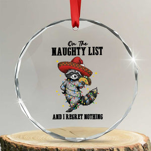 Funny Mexican Racoon Taco Christmas Crystal Glass Ornament On The Naughty List And I Regret Nothing TS14 Transparent Glass 3'' Circle Print Your Wear