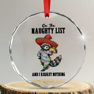 Funny Mexican Racoon Taco Christmas Crystal Glass Ornament On The Naughty List And I Regret Nothing TS14 Transparent Glass 3'' Circle Print Your Wear