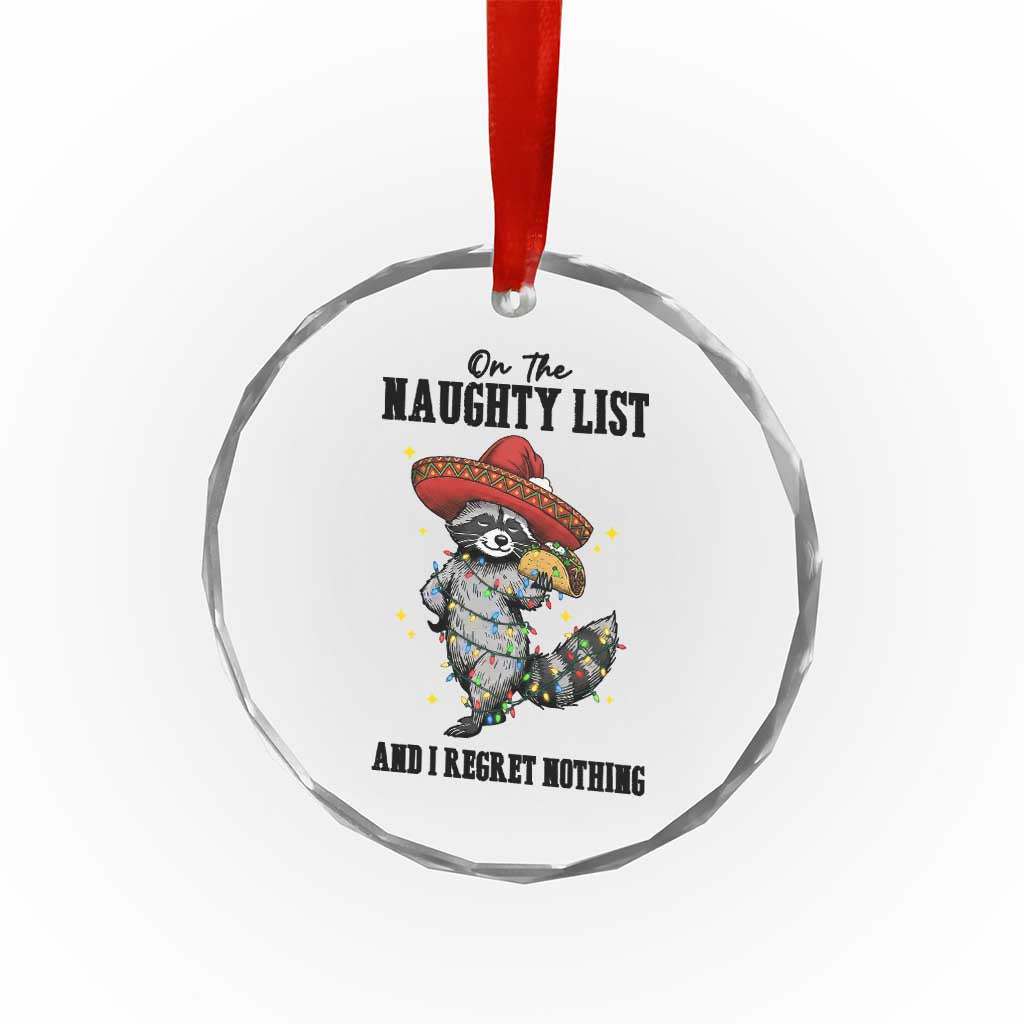 Funny Mexican Racoon Taco Christmas Crystal Glass Ornament On The Naughty List And I Regret Nothing TS14 Print Your Wear