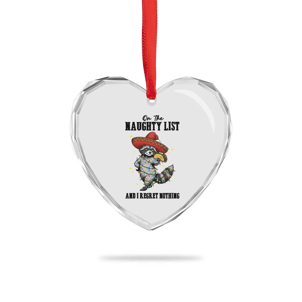 Funny Mexican Racoon Taco Christmas Heart Crystal Glass Ornament On The Naughty List And I Regret Nothing TS14 Print Your Wear