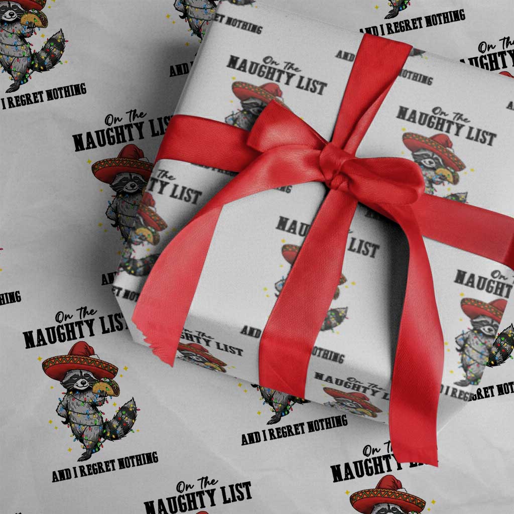 Funny Mexican Racoon Taco Christmas Wrapping Paper Roll On The Naughty List And I Regret Nothing TS14 White Print Your Wear