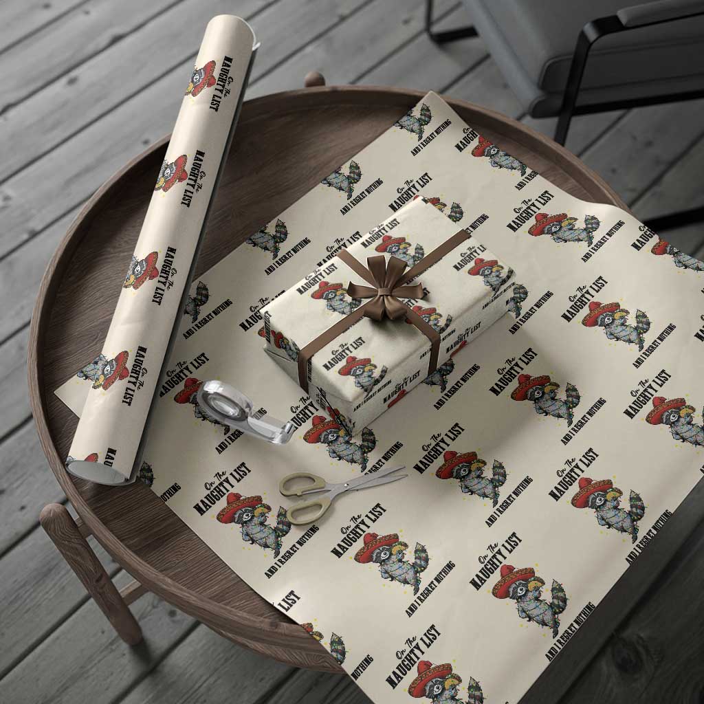 Funny Mexican Racoon Taco Christmas Wrapping Paper Roll On The Naughty List And I Regret Nothing TS14 Beige Print Your Wear