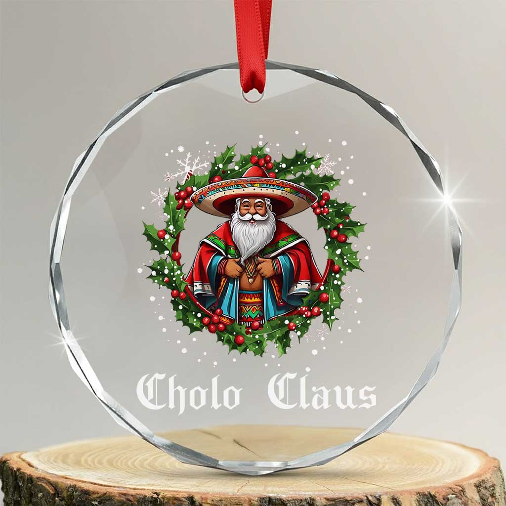 Funny Mexican Santa Crystal Glass Ornament Cholo Claus Christmas in Mexico TS02 Transparent Glass 3'' Circle Print Your Wear